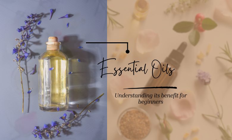 Essential Oils 101: What You Need to Know
